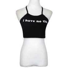 Style Sexy Crop Tops Women I HAVE NO TITS Letter Sleeveless Halterneck Tank Crop Tops Short Vest Blouse Tee Shirt IMY66