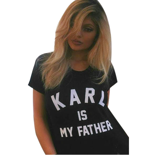 plus size Women T-Shirt Karl is my father Letter Print Cotton Casual Hipster Shirt For Lady Top Tee femme camiseta mujer IMY66